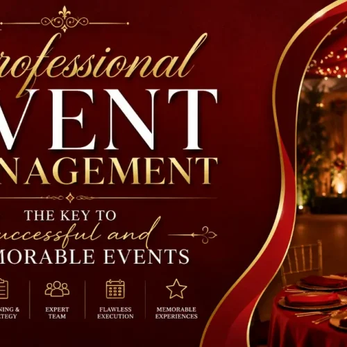 Professional Event Management: The Key to Successful and Memorable Events