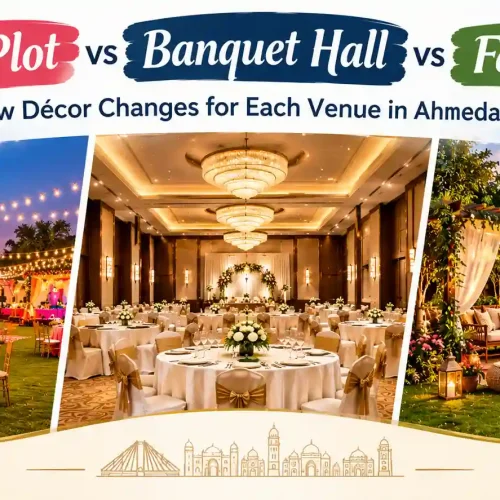 Party Plot vs Banquet Hall vs Farmhouse: How D&eacute;cor Changes for Each Venue in Ahmedabad